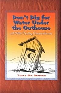 Dont Dig for Water Under the Outhouse (Paperback)