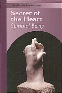 Secret of the Heart: Spiritual Being Volume 2 (Paperback)