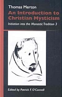 An Introduction to Christian Mysticism: Initiation Into the Monastic Tradition 3 Volume 13 (Paperback)