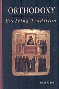 Orthodoxy: Evolving Tradition Volume 228 (Paperback)
