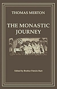 The Monastic Journey by Thomas Merton: Volume 133 (Paperback)