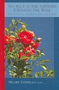 Sky-Blue Is the Sapphire, Crimson the Rose: Still Point of Desire in John of Forde Volume 69 (Paperback)