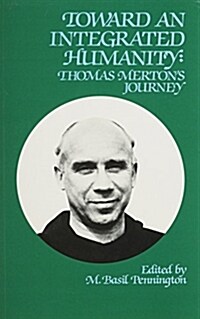 Toward an Integrated Humanity: Thomas Mertons Journey Volume 103 (Paperback)