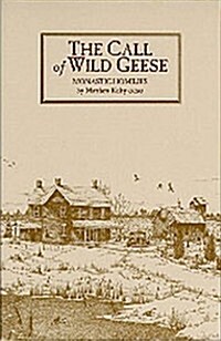 The Call of Wild Geese: More Sermons in a Monastery Volume 136 (Paperback)