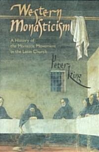 Western Monasticism: A History of the Monastic Movement in the Latin Church Volume 185 (Paperback)