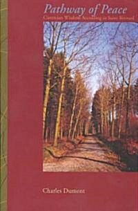 Pathway of Peace: Cistercian Wisdom According to Saint Bernard Volume 187 (Paperback)