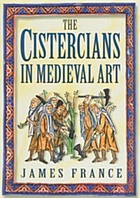 The Cistercians in Medieval Art (Hardcover)