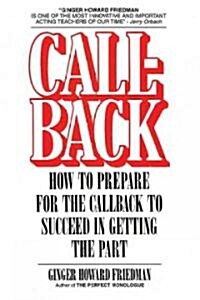 Callback: How to Prepare for the Callback to Succeed in Getting the Part (Paperback)