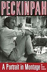 Peckinpah: A Portrait in Montage (Paperback)