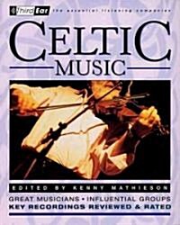 Celtic Music: Third Ear: The Essential Listening Companion (Paperback)