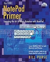 The Finale NotePad Primer : Learning the Art of Music Notation with NotePad (Package)
