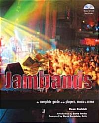Jambands : The Complete Guide to the Players, Music & Scene (Paperback)