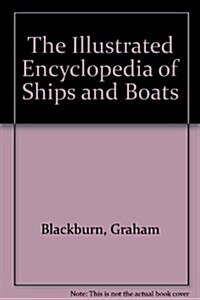 The Illustrated Encyclopedia of Ships and Boats (Paperback)