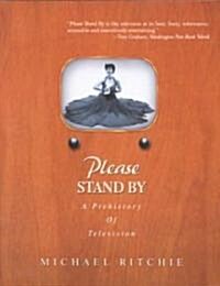 Please Stand by: A Prehistory of Television (Paperback)