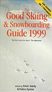 The Good Skiing and Snowboarding Guide 1999 (Paperback)