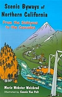 Scenic Byways of Northern California: From the Siskiyous to the Cascades (Paperback)