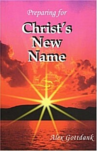 Preparing for Christs New Name (Paperback)