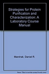 Strategies for Protein Purification and Characterization: A Laboratory Course Manual (Paperback)