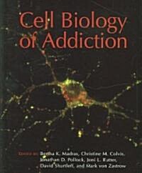 Cell Biology of Addiction (Hardcover)