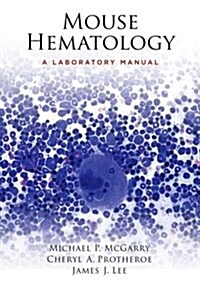 Mouse Hematology: A Laboratory Manual [With DVD] (Hardcover)