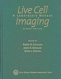 Live Cell Imaging: A Laboratory Manual (Hardcover, 2)