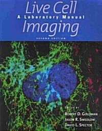 [중고] Live Cell Imaging: A Laboratory Manual (Paperback, 2)