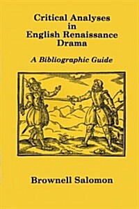 Critical Analyses in Renaissance Drama (Hardcover)