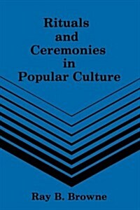 Rituals and Ceremonies in Popular Culture (Paperback)