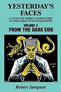 Yesterdays Faces, Volume 3: From the Dark Side (Paperback)