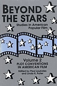 Beyond the Stars 2: Plot Conventions in American Popular Film (Hardcover)