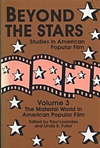 Beyond the Stars 3: The Material World in American Popular Film (Hardcover)