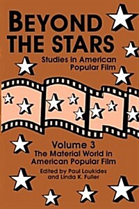 Beyond the Stars 3: The Material World in American Popular Film (Paperback)