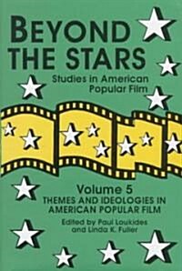 Beyond the Stars 5: Themes and Ideologies in American Popular Film (Hardcover)