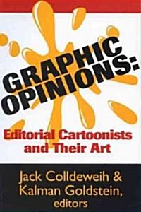 Graphic Opinions: Editorial Cartoonists on Their Art (Paperback)