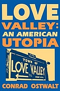 Love Valley: An American Utopia (Paperback)