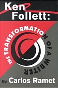 Ken Follett: The Transformation of a Writer (Paperback)