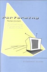 Performing Television: Contemporary Drama and the Media Culture (Paperback)