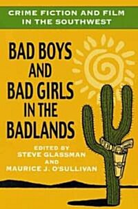 Crime Fiction and Film in the Southwest: Bad Boys and Bad Girls in the Badlands (Paperback)