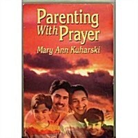 Parenting With Prayer (Paperback)