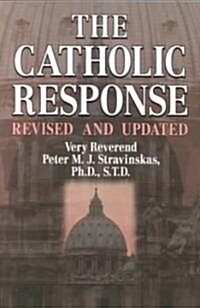 The Catholic Response (Paperback, Revised and Upd)