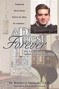 A Priest Forever: The Life of Eugene Hamilton (Paperback)