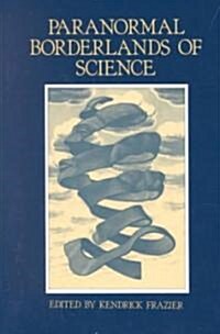 Paranormal Borderlands of Science: Best of Skeptical Inquirer (Paperback)