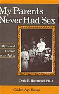 My Parents Never Had Sex (Hardcover)