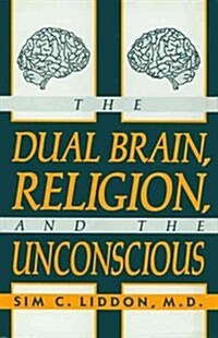 The Dual Brain, Religion and the Unconscious (Hardcover)