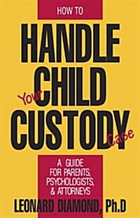 How to Handle Your Child Custody Case (Hardcover)