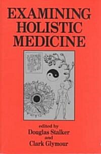 Examining Holistic Medicine (Paperback, Revised)