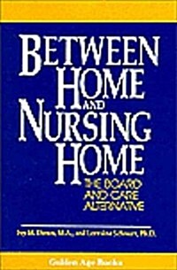 Between Home and Nursing Home (Paperback)