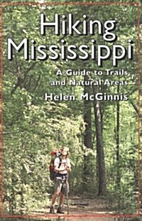 Hiking Mississippi: A Guide to Trails and Natural Areas (Paperback)