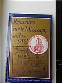 Rencontres Sur Le Mississipi, 1682-1763 (Hardcover)