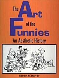 The Art of the Funnies: An Aesthetic History (Paperback)